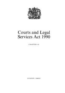 GBR_LEGISLATION_COURTS-AND-LEGAL-SERVICES-ACT-1990_ENG GBR_LEGISLATION_COURTS-AND-LEGAL-SERVICES-ACT-1990_ENG