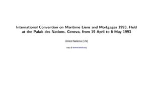 INTERNATIONAL_TREATY_INTERNATIONAL-CONVENTION-ON-MARITIME-LIENS-AND-MORTGAGES_1993_ENG1